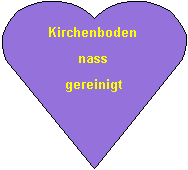 Herz: Kirchenbodennassgereinigt