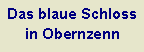 Textfeld: Das blaue Schloss in Obernzenn